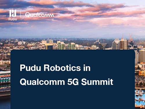 Pudu Robotics at Qualcomm 5G Summit